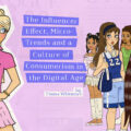 an graphic with a pink background with illustrations of various femme presenting people wearing clothing and accessory trends rom 2022-2024. A title in purple reads "the influencer effect, micro-trends, and a culture of consumerism in the digital age".
